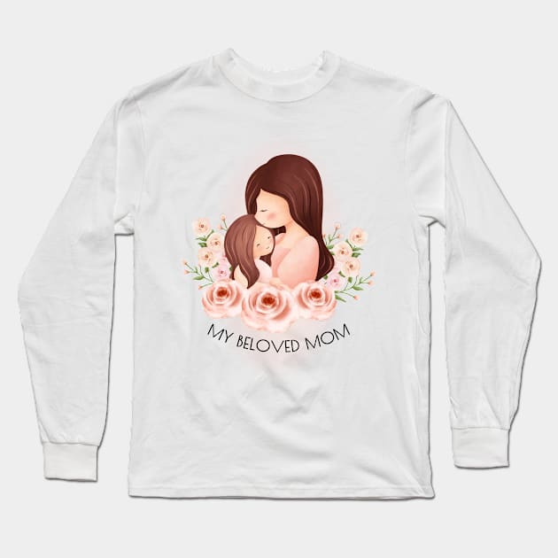 My Beloved Mom Long Sleeve T-Shirt by PARABDI